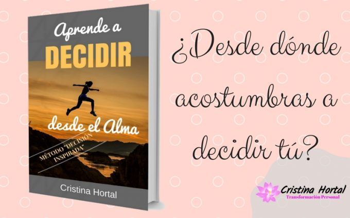 Aprende a decidir desde el alma